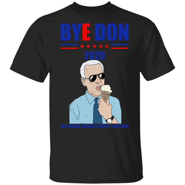 Byedon 2020 Ice Scream Bring People Together Shirt Funny Cool Joe Biden Anti Trump Shirt.