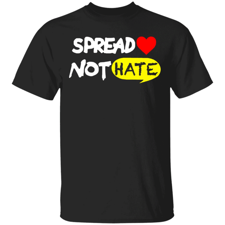 Spread Love Not Hate Cute Shirt Sayings