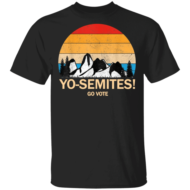 Yo Semites Go Vote T-Shirt Yosemite Shirt Jewish