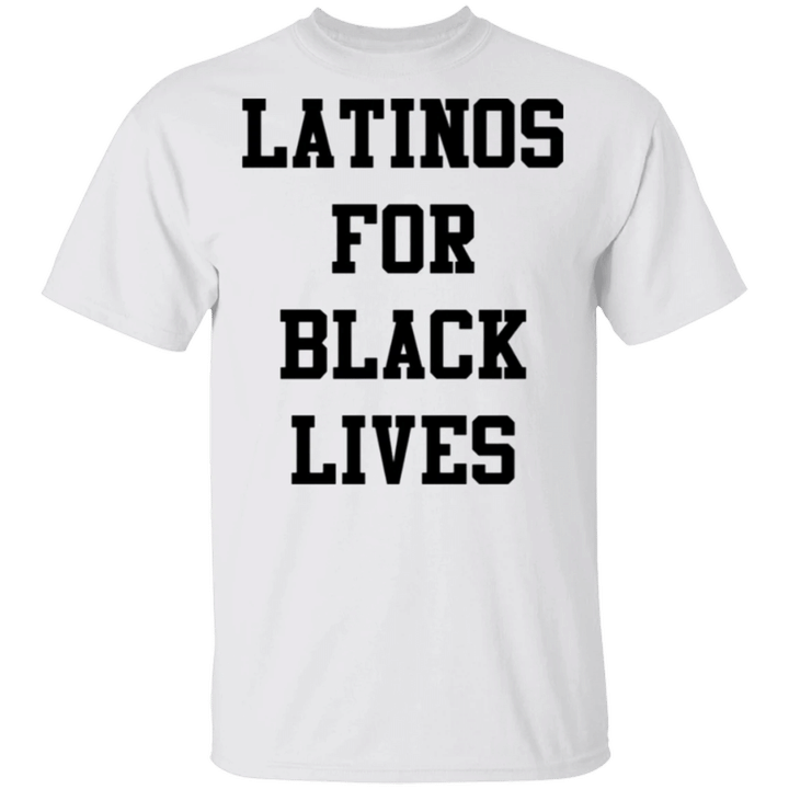 Latinos For Black Lives T-Shirt, Stop Killing Black People Protest T-Shirt