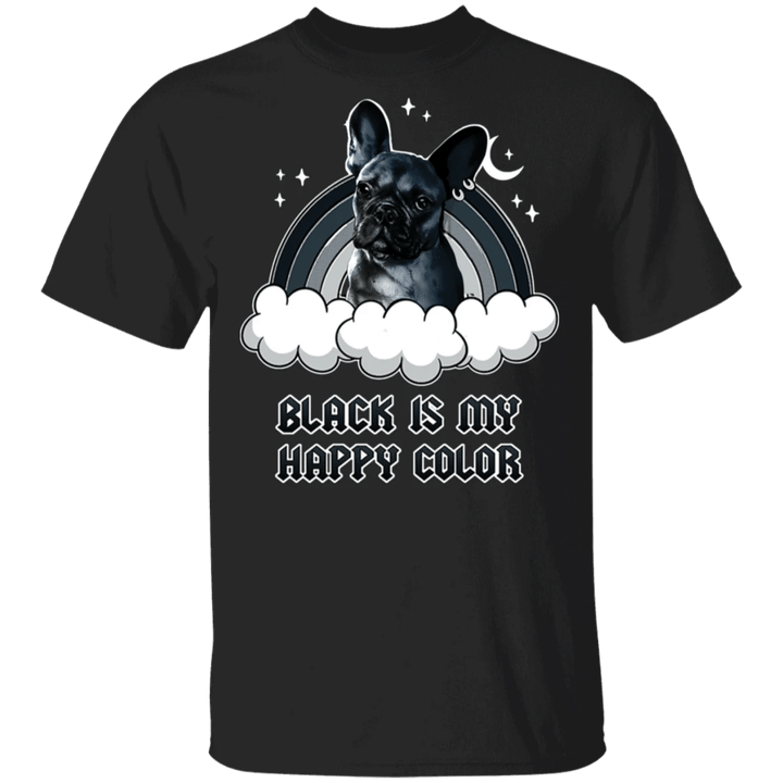 French Bulldog Black Is My Happy Color T-Shirt Gifts For Dog Lovers