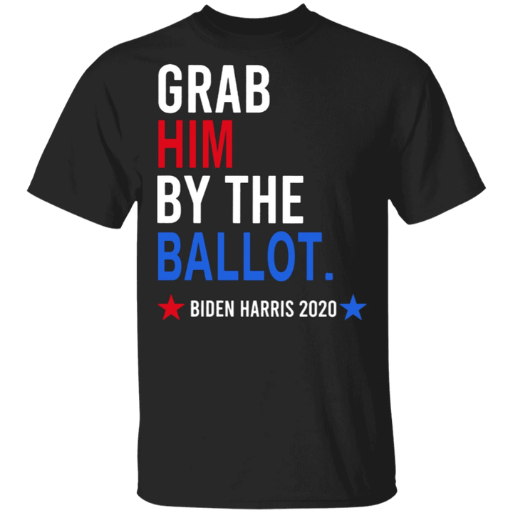 Grab Him By The Ballot Biden Harris T-Shirt Against Trump Liberal Vote Shirt Proto-Feminist