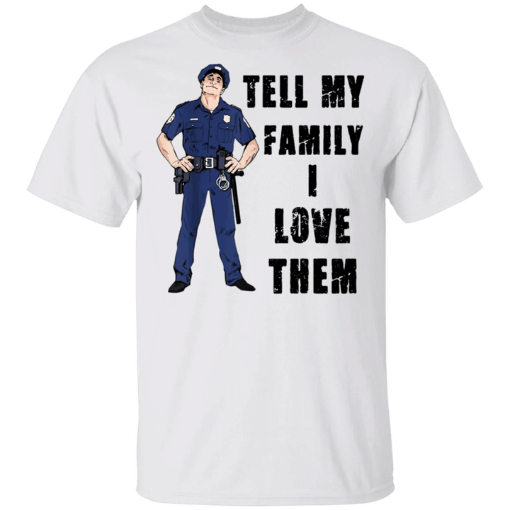 Officer Dia Tell My Family I Love Them Shirt