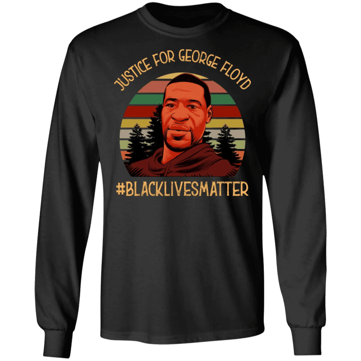 Justice For George Floyd Tee Sweatshirt Blm Say His Name lack Lives Matter