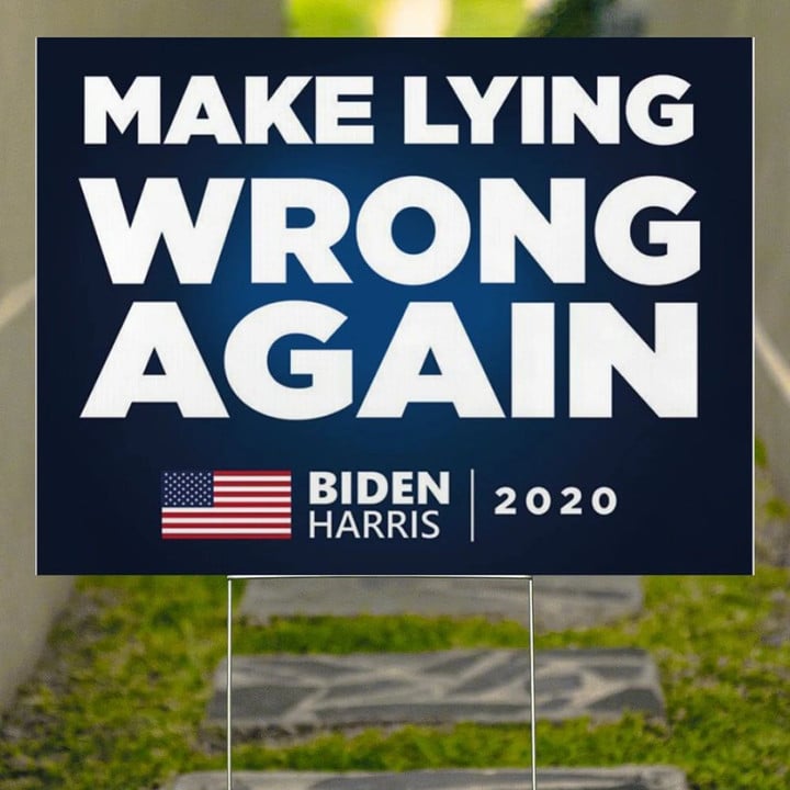 Make Lying Wrong Again Biden Harris 2020 Yard Sign No Trump Vote Blue Democrat Biden Campaign