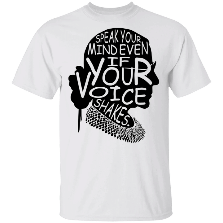 Ruth Bader Ginsburg Speak Your Mind Even If Your Voice Shakes Shirt Women Saying