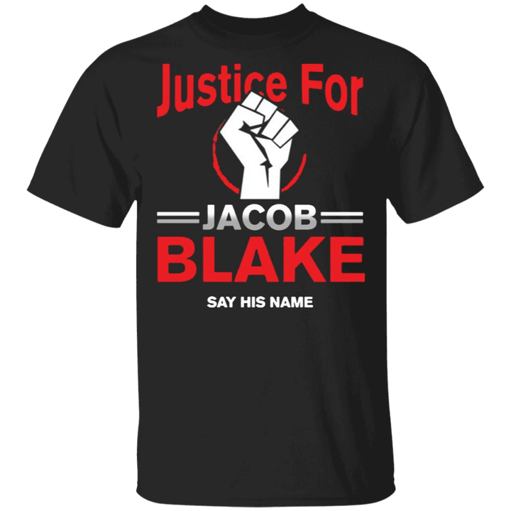 Justice For Jacob Blake Shirt Say His Name Blm Fist T-Shirt Protest