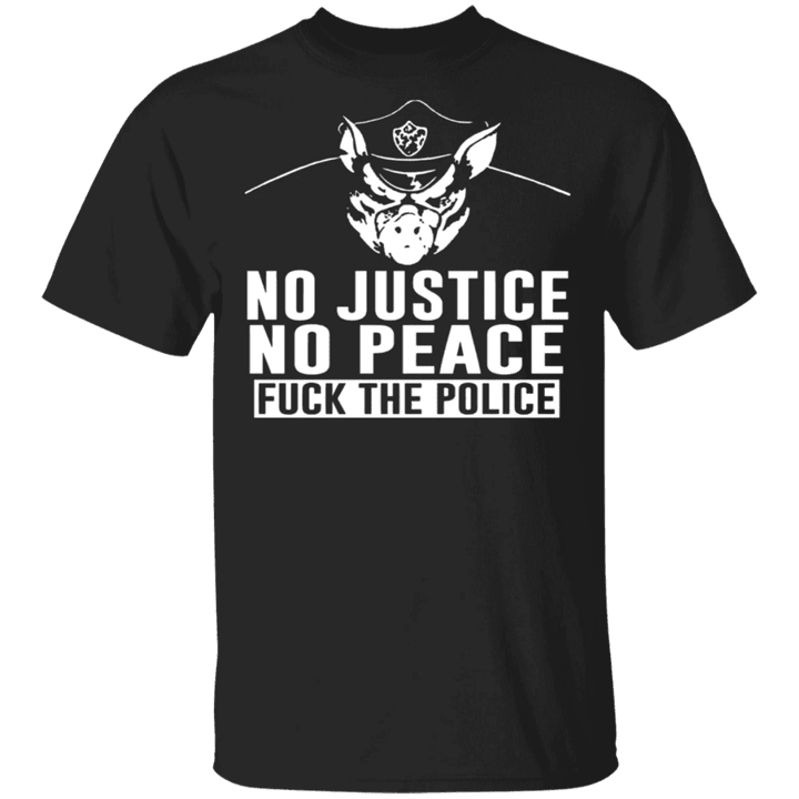 No Justice No Peace Fuck The Police T-Shirt Justice For George Floyd