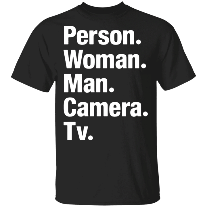 Trump Person Woman Man Camera Tv  Meme T-Shirt