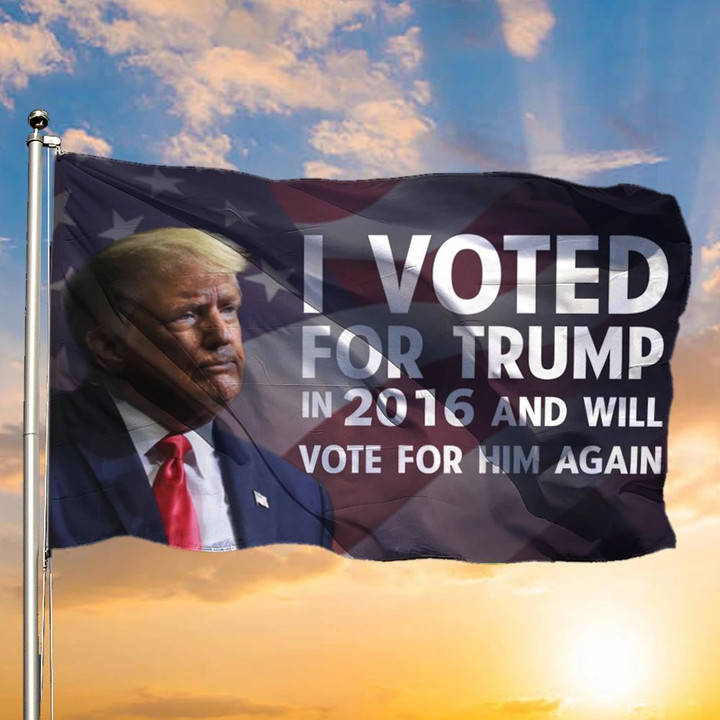 Trump I Voted For Trump In 2016 Flag MAGA Patriotic American Trump 2020 Flag Garden Flag