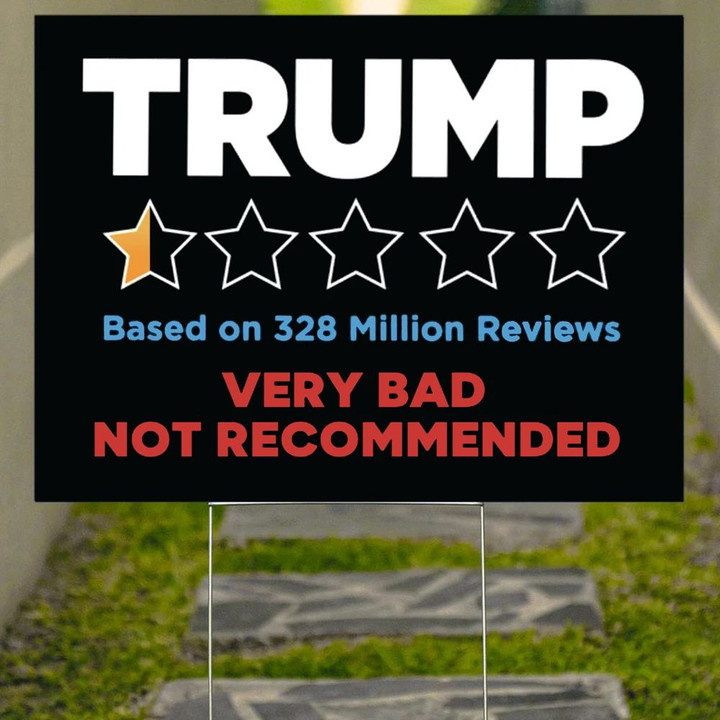 Trump Reviews Very Bad Not Recommended Yard Sign Anti Trump Funny Political Signs Biden Signs