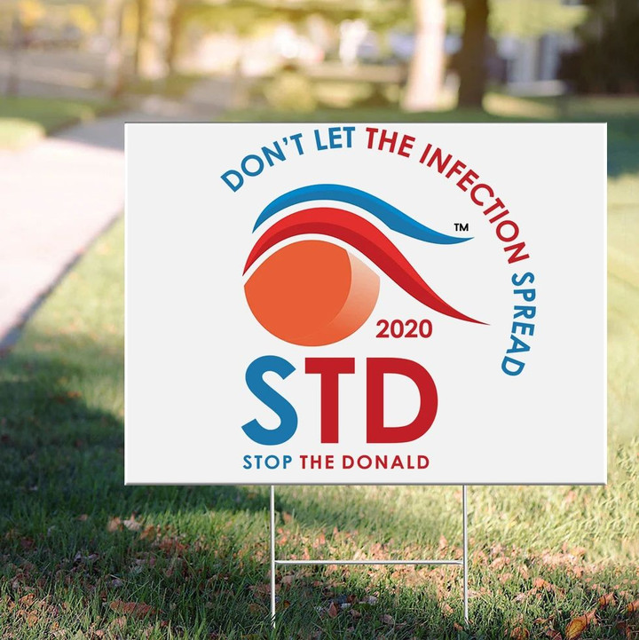 Anti Trump Yard Sign Stop The Donald 2021 Don't Let The Infection Spread Sign Vote Him Out Sign