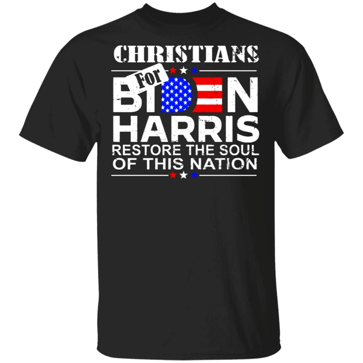 Christians For Biden Harris Restore The Soul Of This Nation T-Shirt Biden Voters Biden Merch