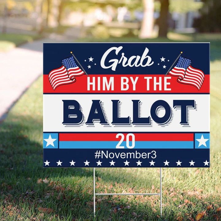 Grab Him By The Ballot 20 #November 3 Lawn Sign Democratic Party Yard Sign Women Against Trump