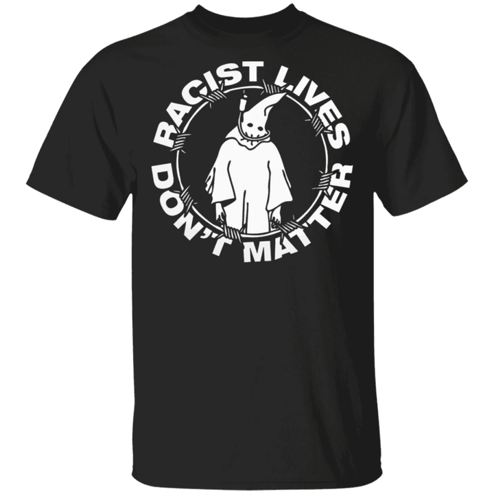 Ghost Racist Lives Don't Matter T-Shirt Anti Racism Be Kind BLM Equality Shirt