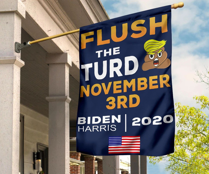 Flush The Turd On November Third Flag Biden Harris Funny Flag Trump Vote Him Out Voting Flag