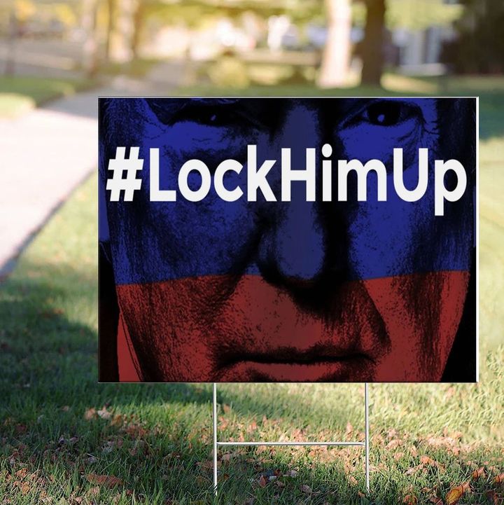 Lock Him Up Yard Sign Funny Anti Trump Sign Outdoor Color Revolution Against Trump For Prison