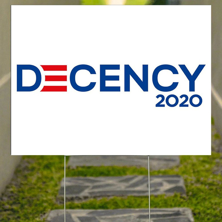 Decency 2020 Yard Sign Vote Biden 2020 Get Trump Out Democratic Party Biden Harris Campaign