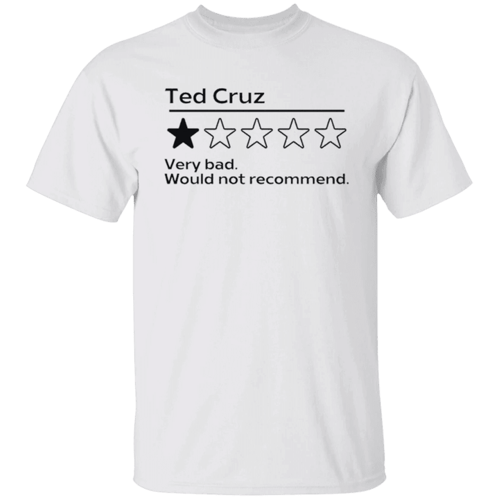 Ted Cruz Shirt Funny Anti Ted Cruz Tee Shirt Star Rating Very Bad Would Not Recommend_