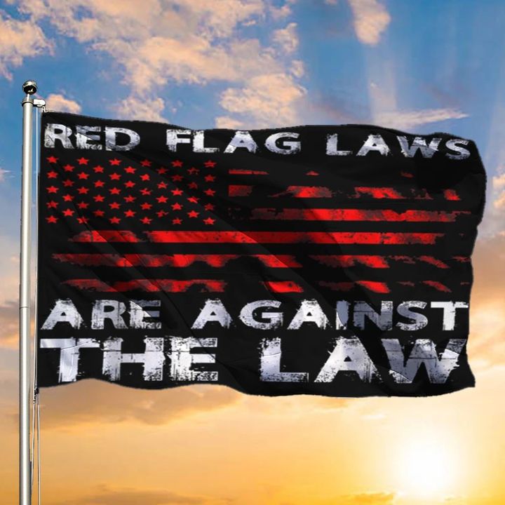 Against Gun Control Flag Red Flag Laws Are Against The Law American Flag 2nd Amendment Apparel