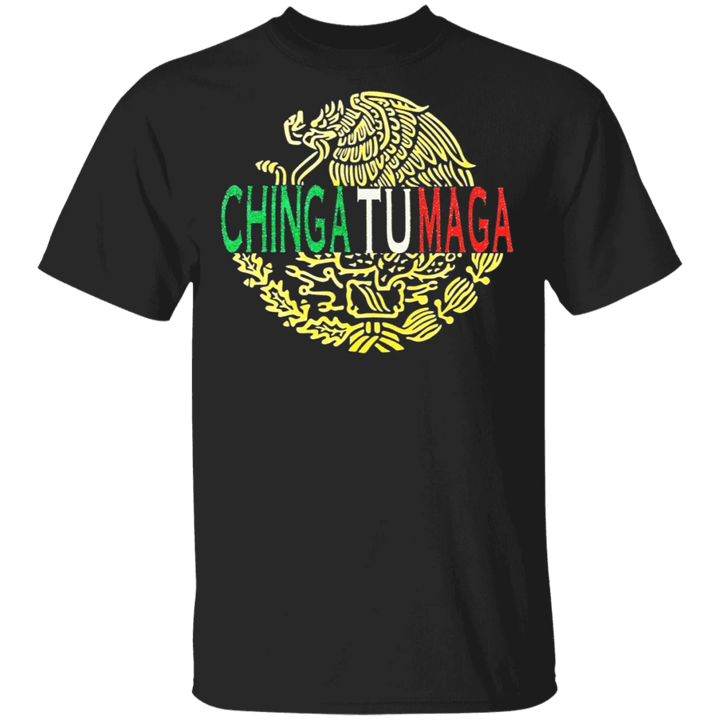 Eagle Mexican Chingatumaga Shirt Fuck Donald Trump T-Shirt Funny Political