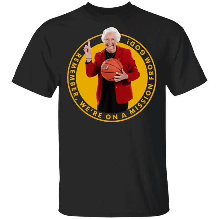 Sister Jean Shirt Remember We're On A Mission From God Loyola Chicago Basketball Fan T-shirt - Pfyshop.com