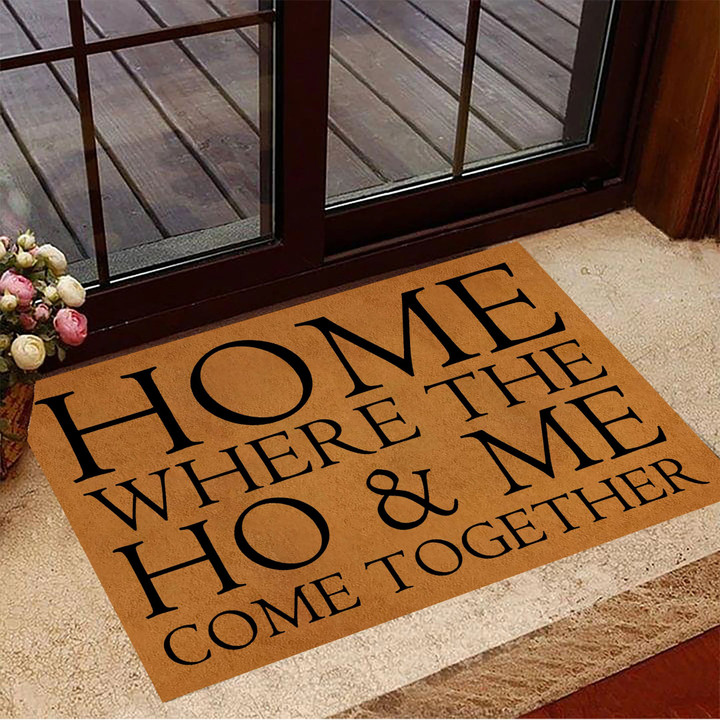 Home Where The Ho And Me Come Together Doormat Funny Home Depot Door Mat