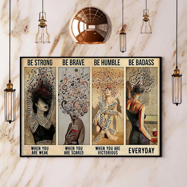 Music Be Strong Be Brave Be Humble Be Badass Poster Beautiful Ladies Vintage Wall Art Decor