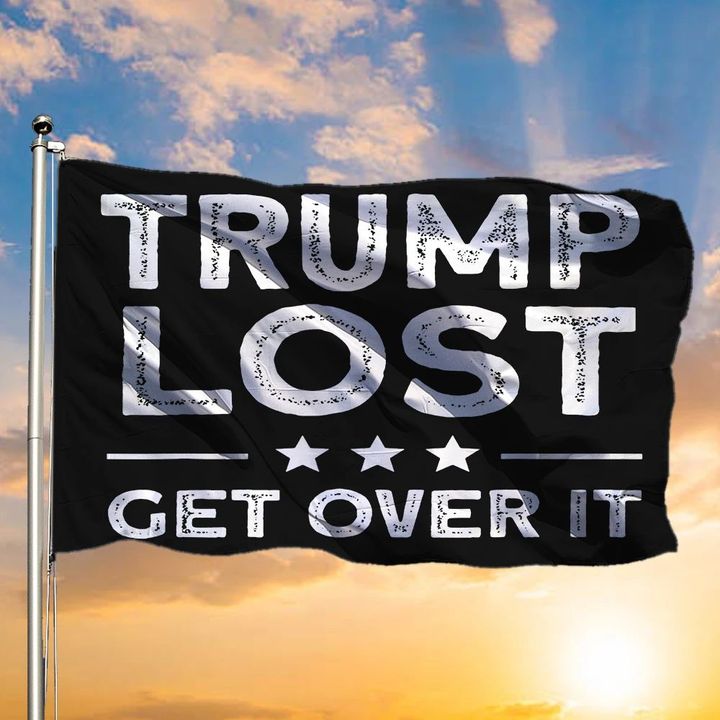 Trump Lost Get Over It Flag Funny Anti Trump Flag Trump Biggest Loser