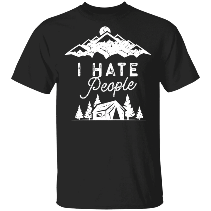 I Hate People Shirt Camping Tees Funny Saying Anti-social T-shirt