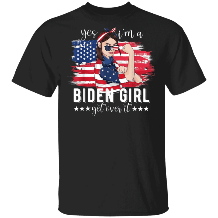 Yes I'm A Biden Girl Get Over It Shirt Support Joe Biden Merch Anti Trump Clothing For Female