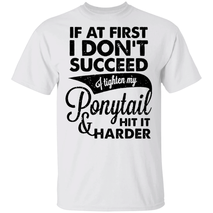 If At First I Don't Succeed I Tighten My Ponytail Harder Tank Womens Funny Workout Tank Top