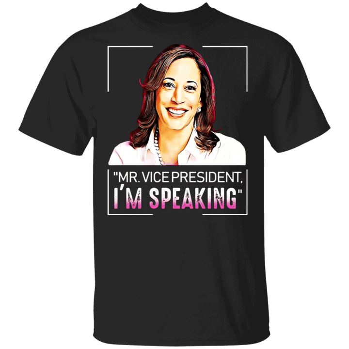 Kamala Harris T-Shirt Mr Vice President I'm Speaking Shirt Kamala Tee Shirt For Men Woman