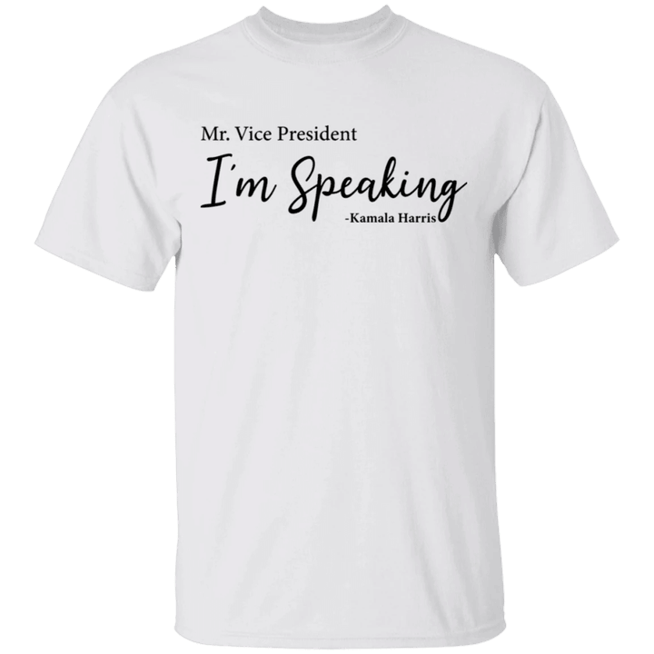 I'm Speaking Shirt Mr Vice President Im Speaking T-Shirt Biden Harris Merchandise