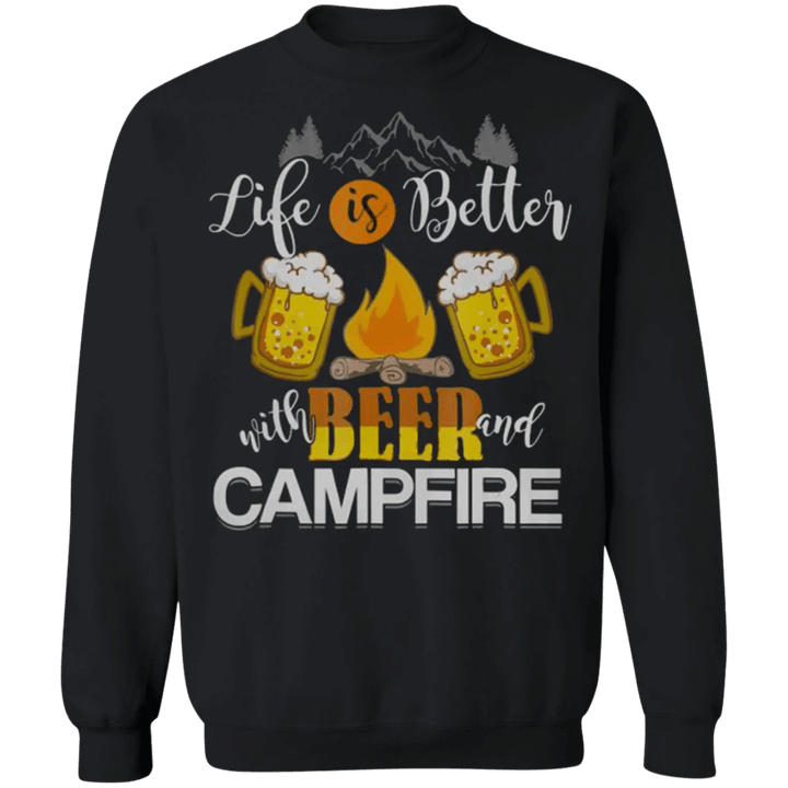Life Is Better With Beer And The Campfire Sweatshirt Outdoor Activities Camping Clothes