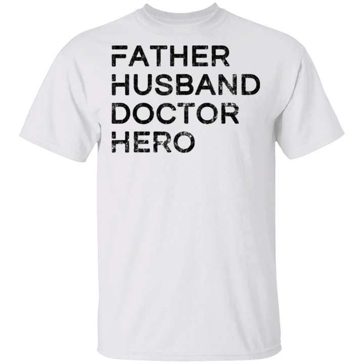 Father Husband Doctor Hero T-Shirt Fathers Day Shirt Presents For Dad