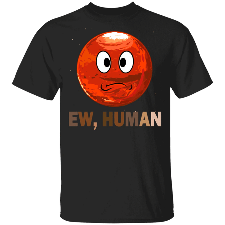 Blood Moon Ew Human T-Shirt Pandemic Funny Social Distancing Shirt Gift For Daddy Mommy