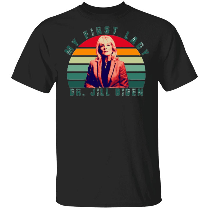 My First Lady Dr. Jill Biden Vintage Shirt Political Democrats Jill Biden Graphic Tee
