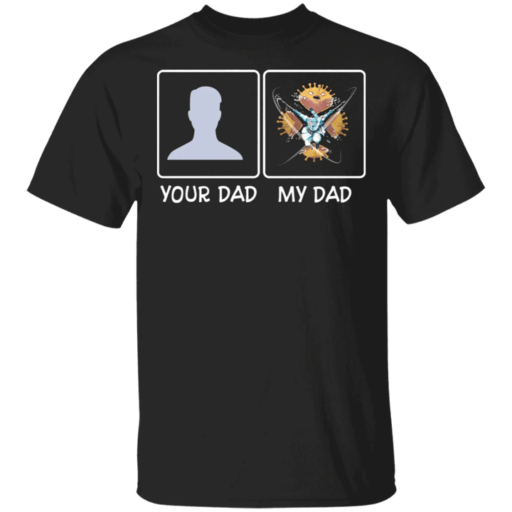Your Dad My Dad T-Shirt Doctor Proud Dad Shirt