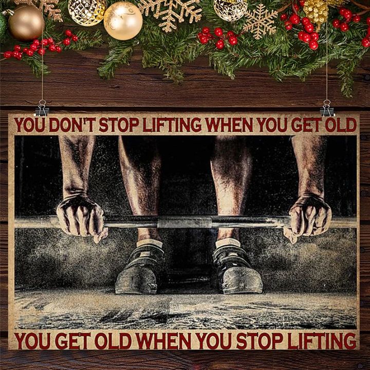 You Don't Stop Lifting When You Get Old Poster Motivational Workout Quote Home Gym Decor
