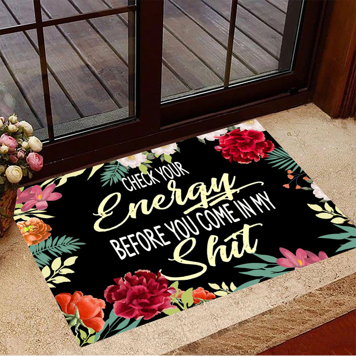 Check Your Energy Before You Come In My Shit Doormat Funny Saying Floral Doormat Spring Decor