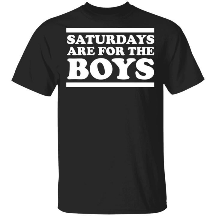 Saturday Are For The Boys T-Shirt Logo Large Unisex shirt Gift Ideas For Boyfriend