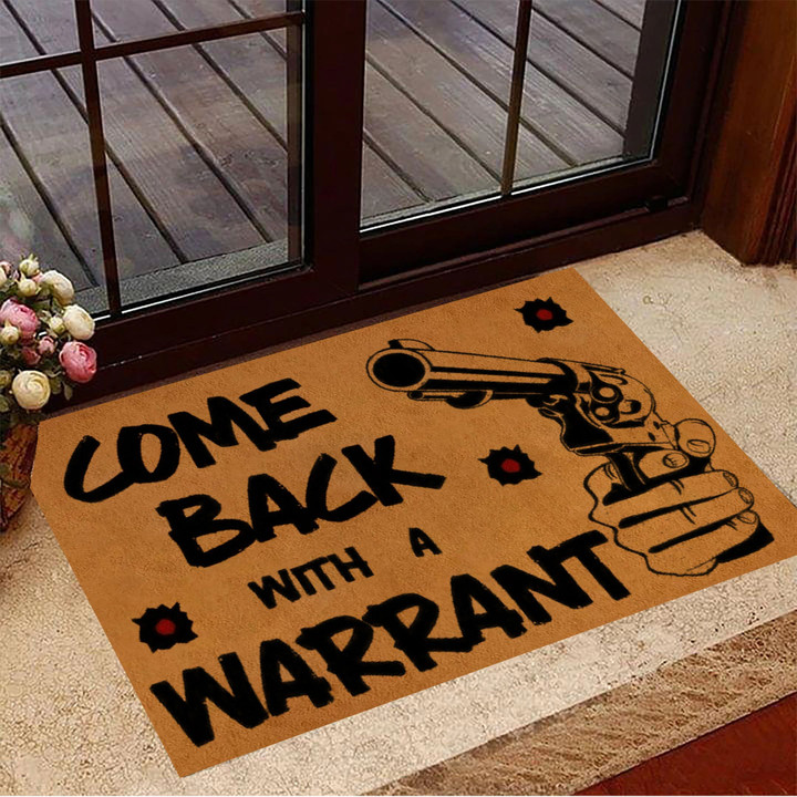 Come Back With A Warrant Doormat Hand Held Gun Mat Funny Door Mat New Home Owner Gift