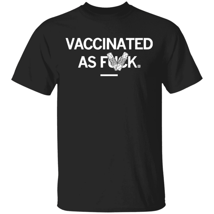 Vaccinated Af Shirt Funny I'm Vaccinated Af T-Shirt Mens Womens