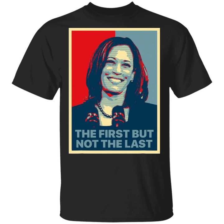 The First But Not The Last Shirt Gift For Female