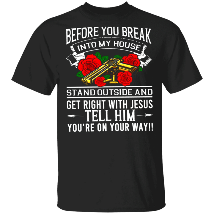 Before You Break Into My House Shirt Cool T-Shirt For Boys Men Clothing