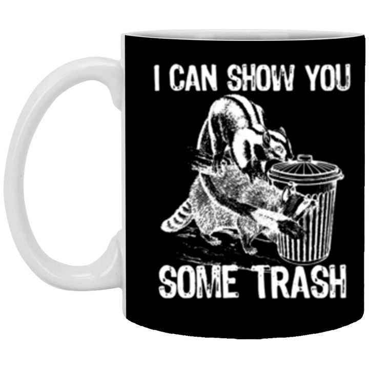 I Can Show You Some Trash Mug Funny Sayings Coffee Mug Gift Idea For Him Her