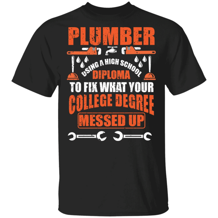 Plumber Using A High School Diploma T-Shirt Joke Words Shirt For Men, Gifts For Plumbers