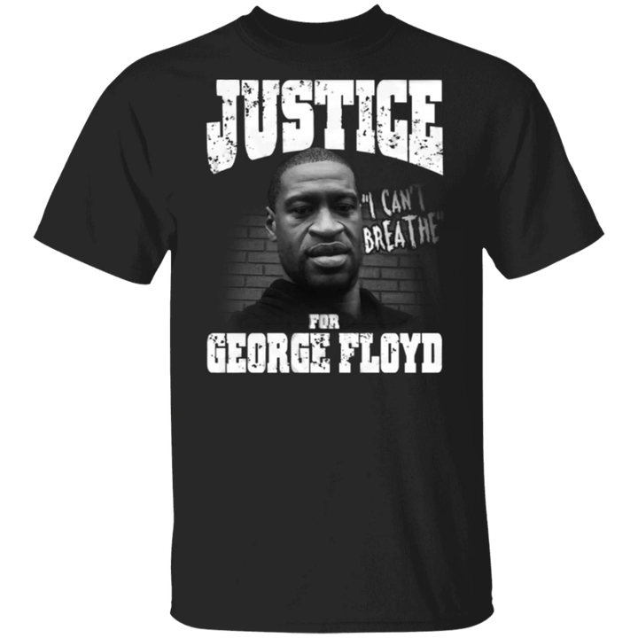 Justice For George Floyd T-Shirt I Can't Breathe Protest Shirts