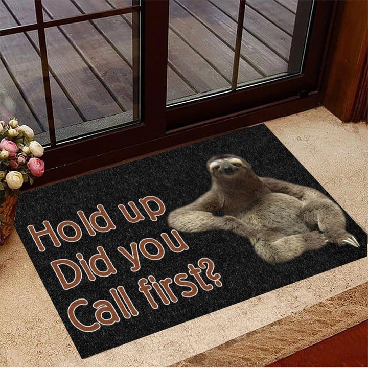 Sloth Hold Up Did You Call First Doormat Welcome Outdoor Mat Gift For New Home Mockup